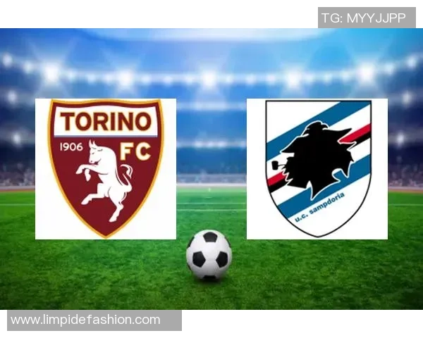 桑普多利亚与都灵的比赛结果预测及战术分析展望 桑普多利亚与都灵的比赛结果预测及战术分析展望